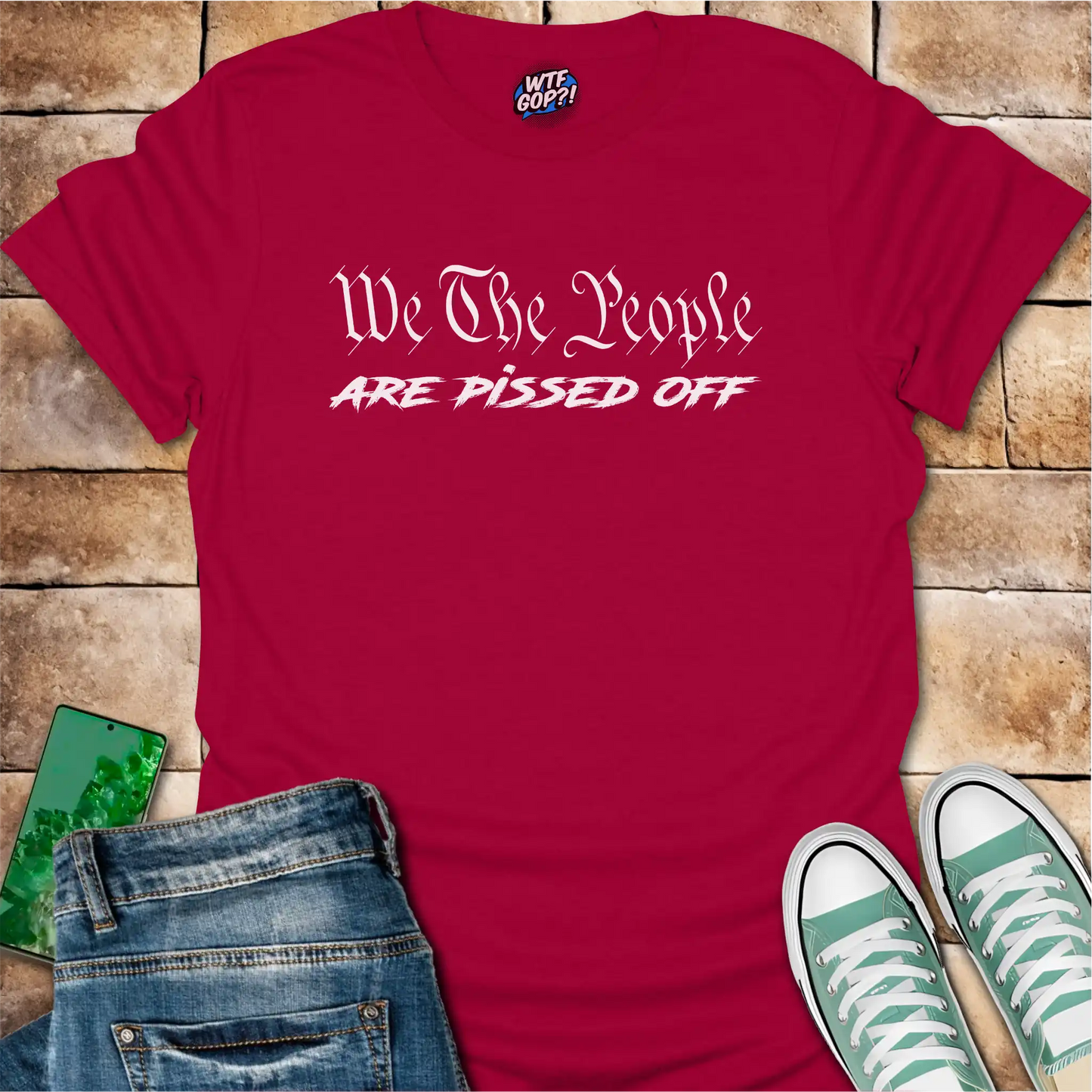 We The People Are Pissed Off T-Shirt | Constitutional Protest Tee