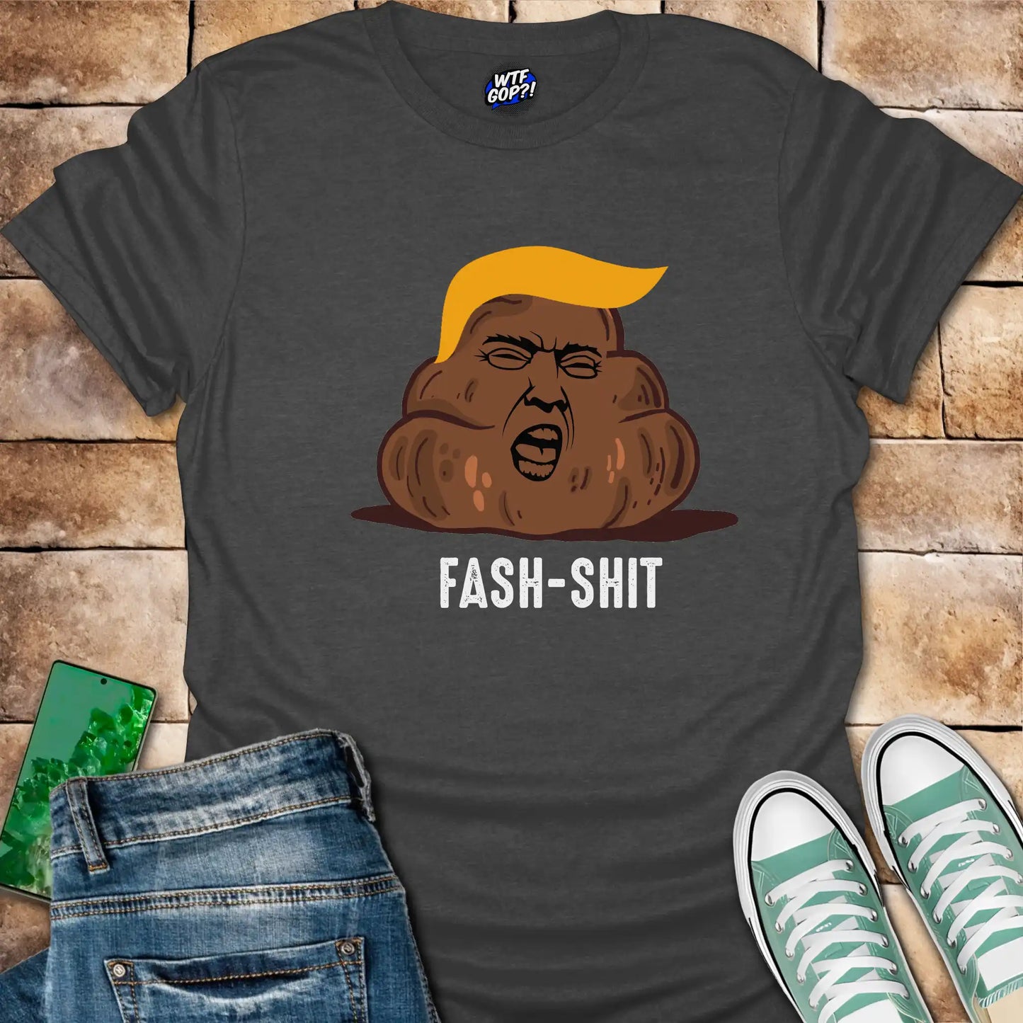 Fash-Shit T-Shirt: Anti-Trump