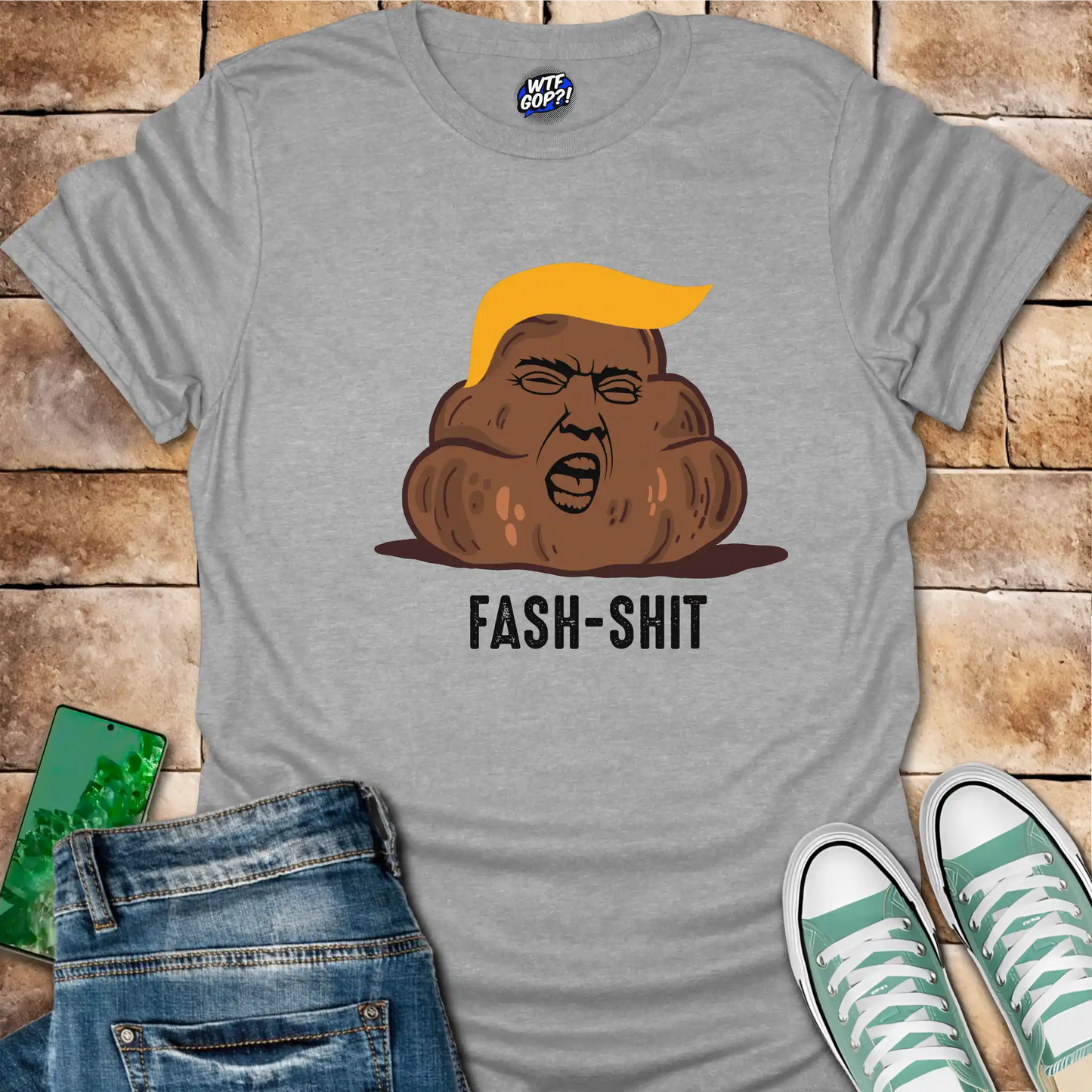 Fash-Shit T-Shirt: Anti-Trump