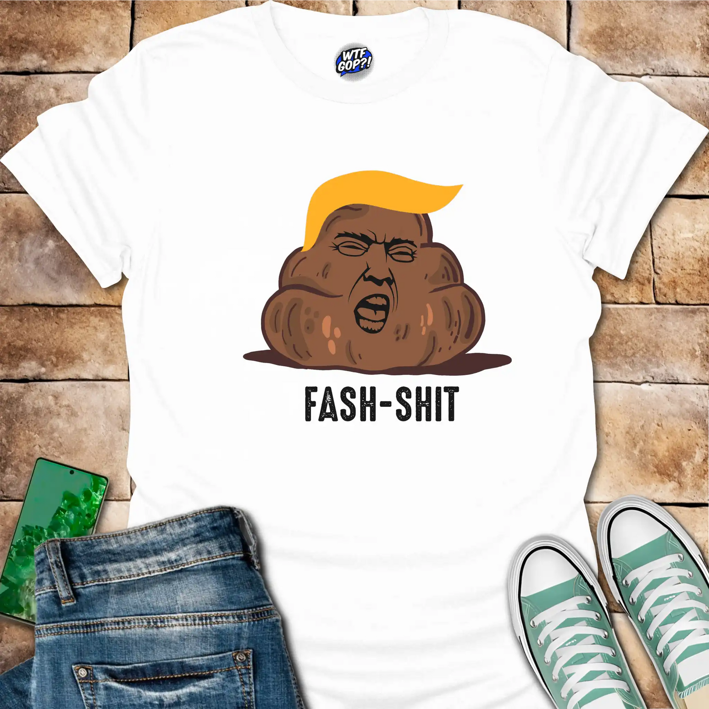 Fash-Shit T-Shirt: Anti-Trump