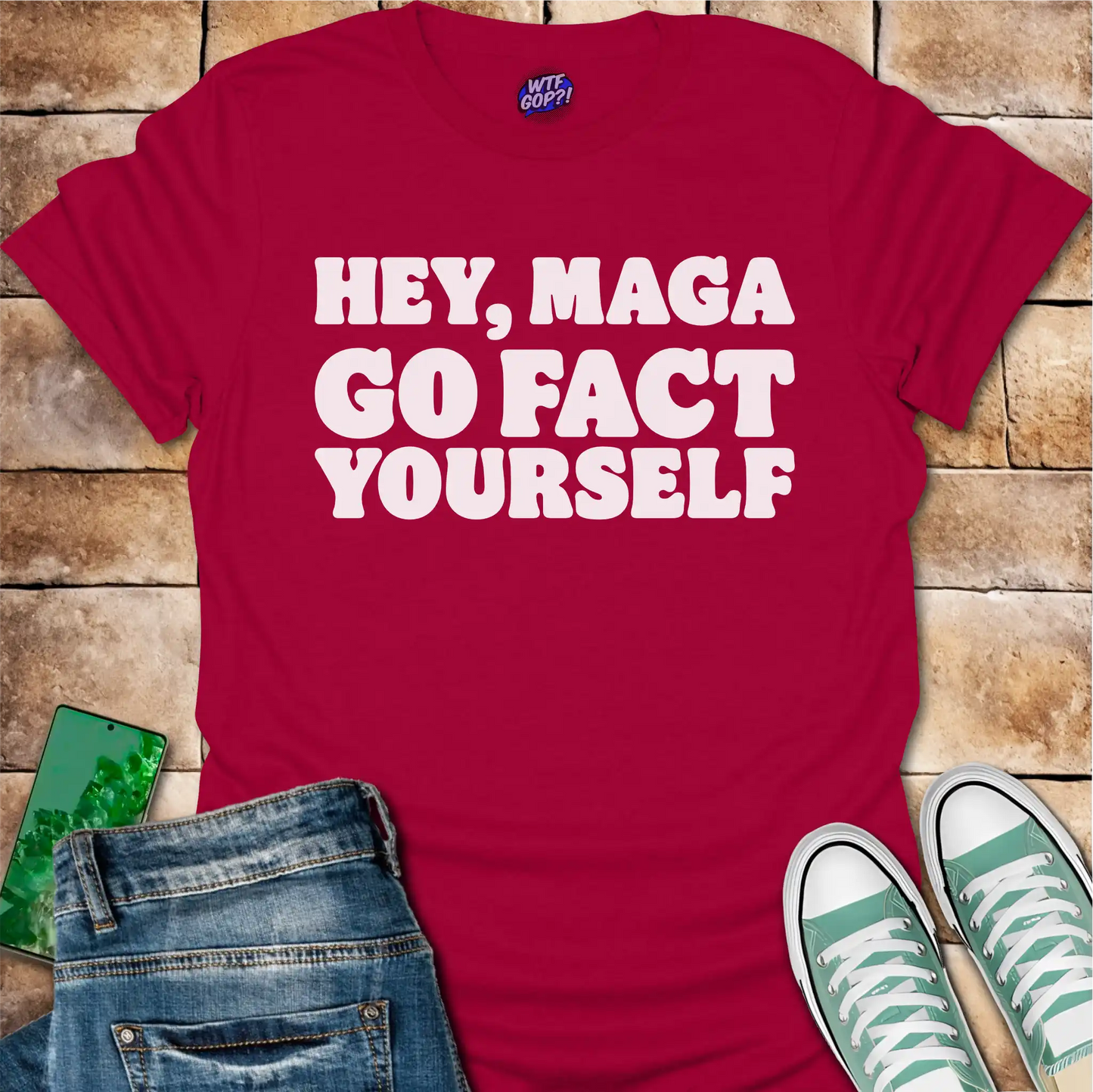 Hey MAGA Go Fact Yourself T-Shirt - Anti-Maga Humor