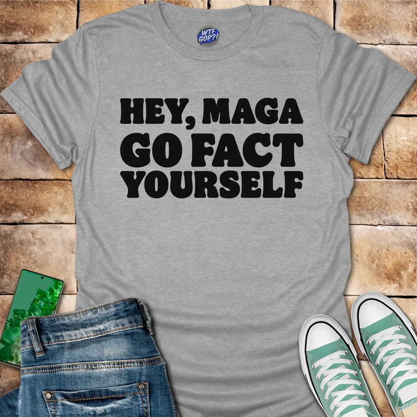 Hey MAGA Go Fact Yourself T-Shirt - Anti-Maga Humor