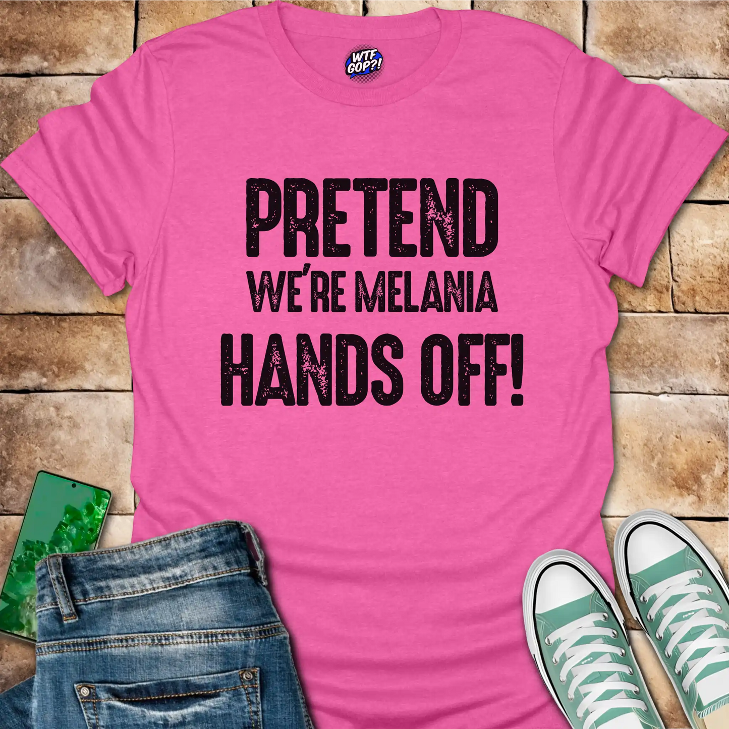 Pretend We're Melania Hands Off T-Shirt - Anti-Trump Humor