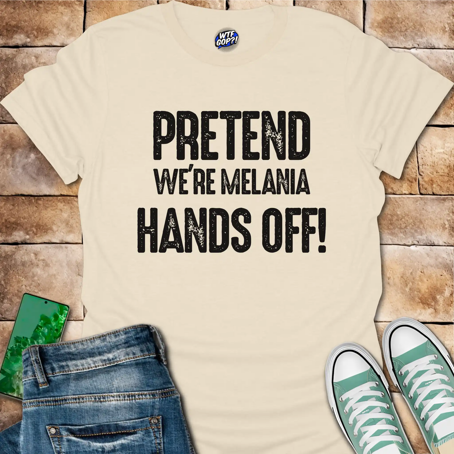 Pretend We're Melania Hands Off T-Shirt - Anti-Trump Humor