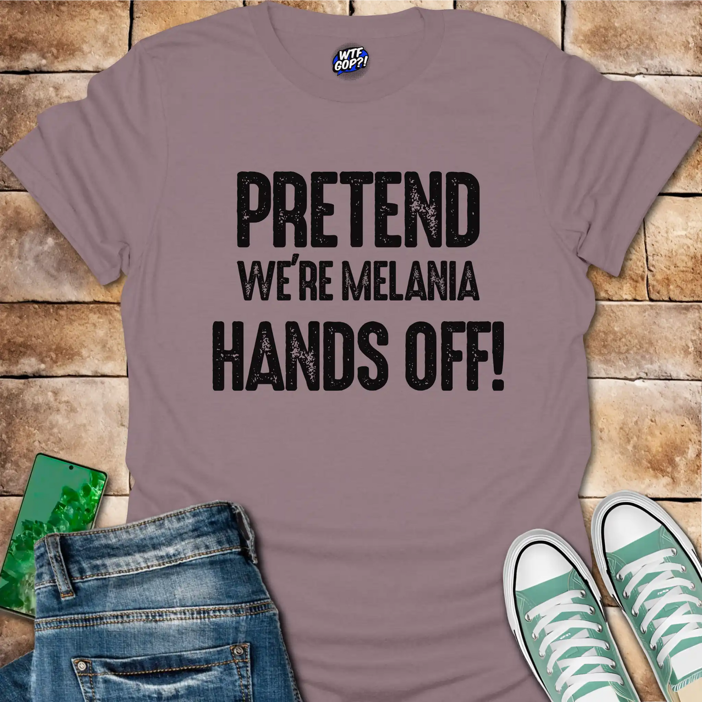Pretend We're Melania Hands Off T-Shirt - Anti-Trump Humor