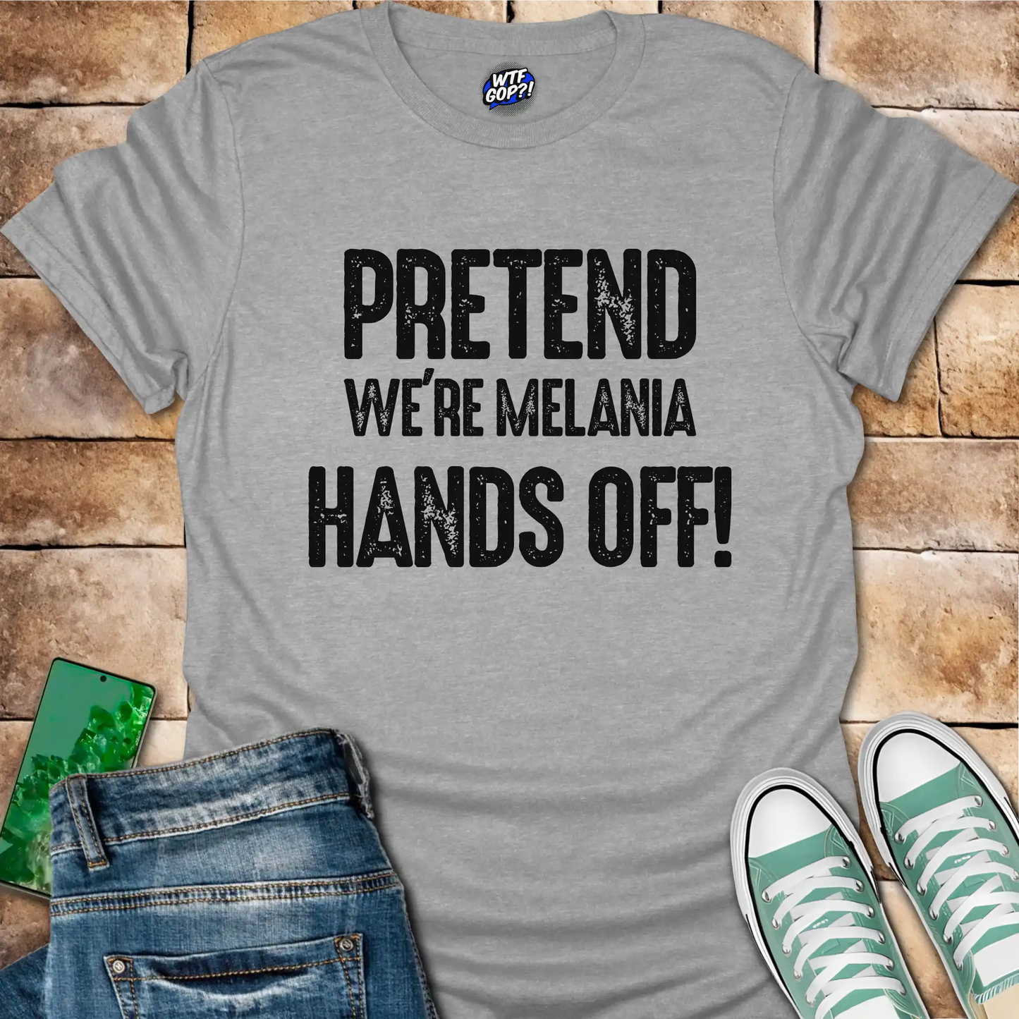 Pretend We're Melania Hands Off T-Shirt - Anti-Trump Humor