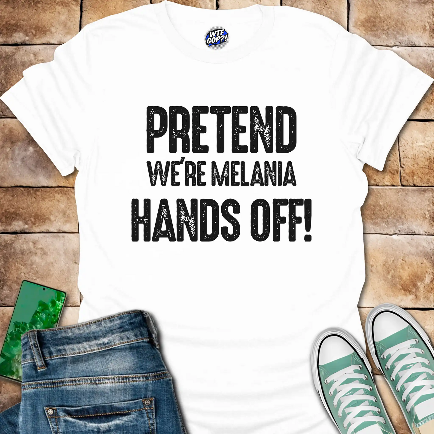 Pretend We're Melania Hands Off T-Shirt - Anti-Trump Humor
