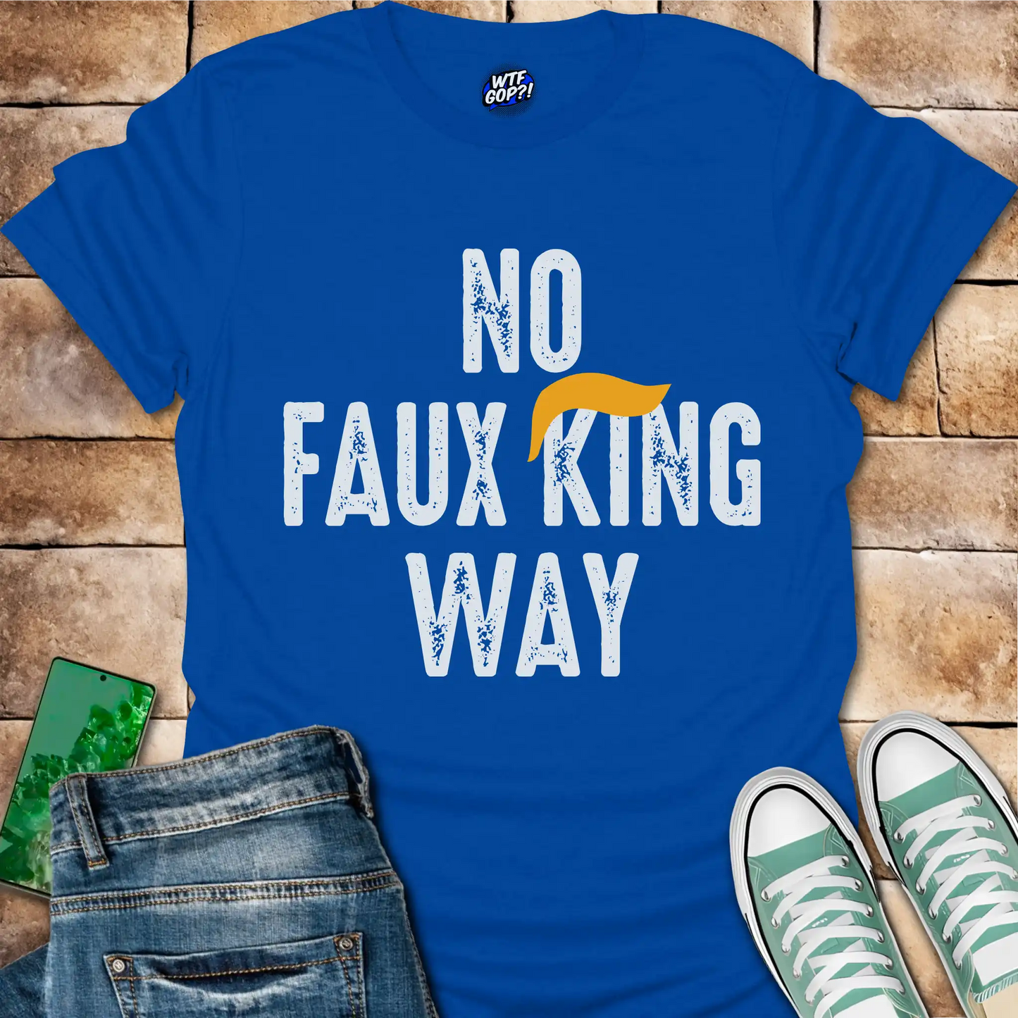 No Faux King Way T-Shirt - Funny Anti-Trump Protest Tee