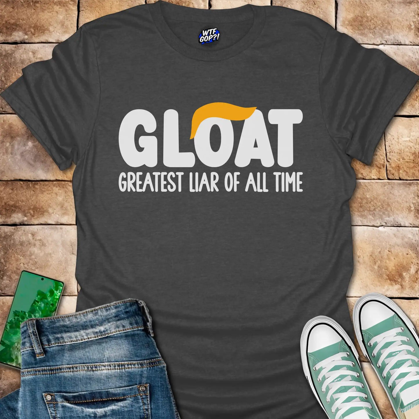 GLOAT T-Shirt: Greatest Liar Of All Time Tee