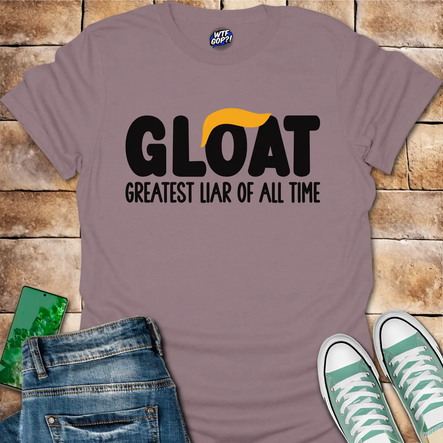 GLOAT T-Shirt: Greatest Liar Of All Time Tee