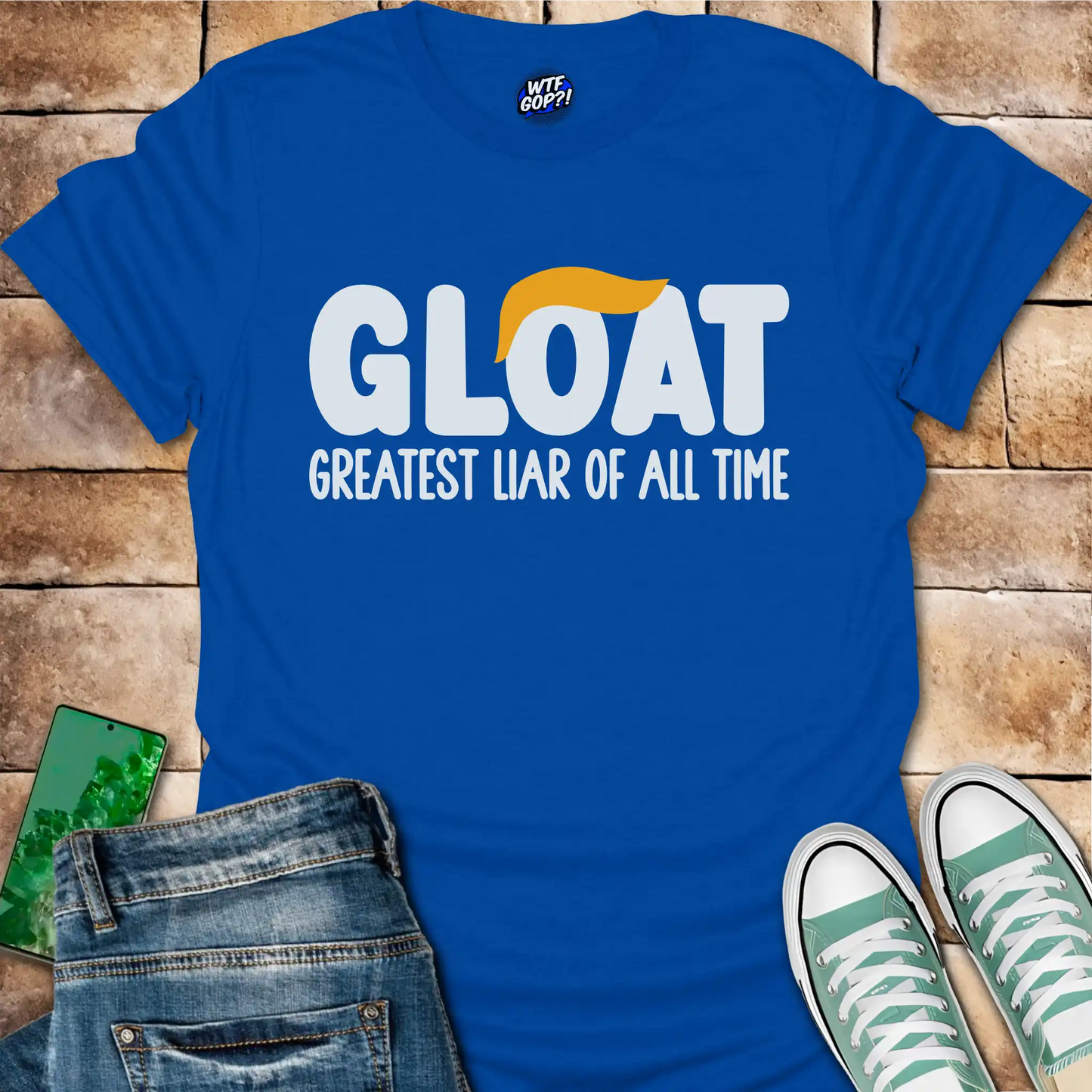 GLOAT T-Shirt: Greatest Liar Of All Time Tee