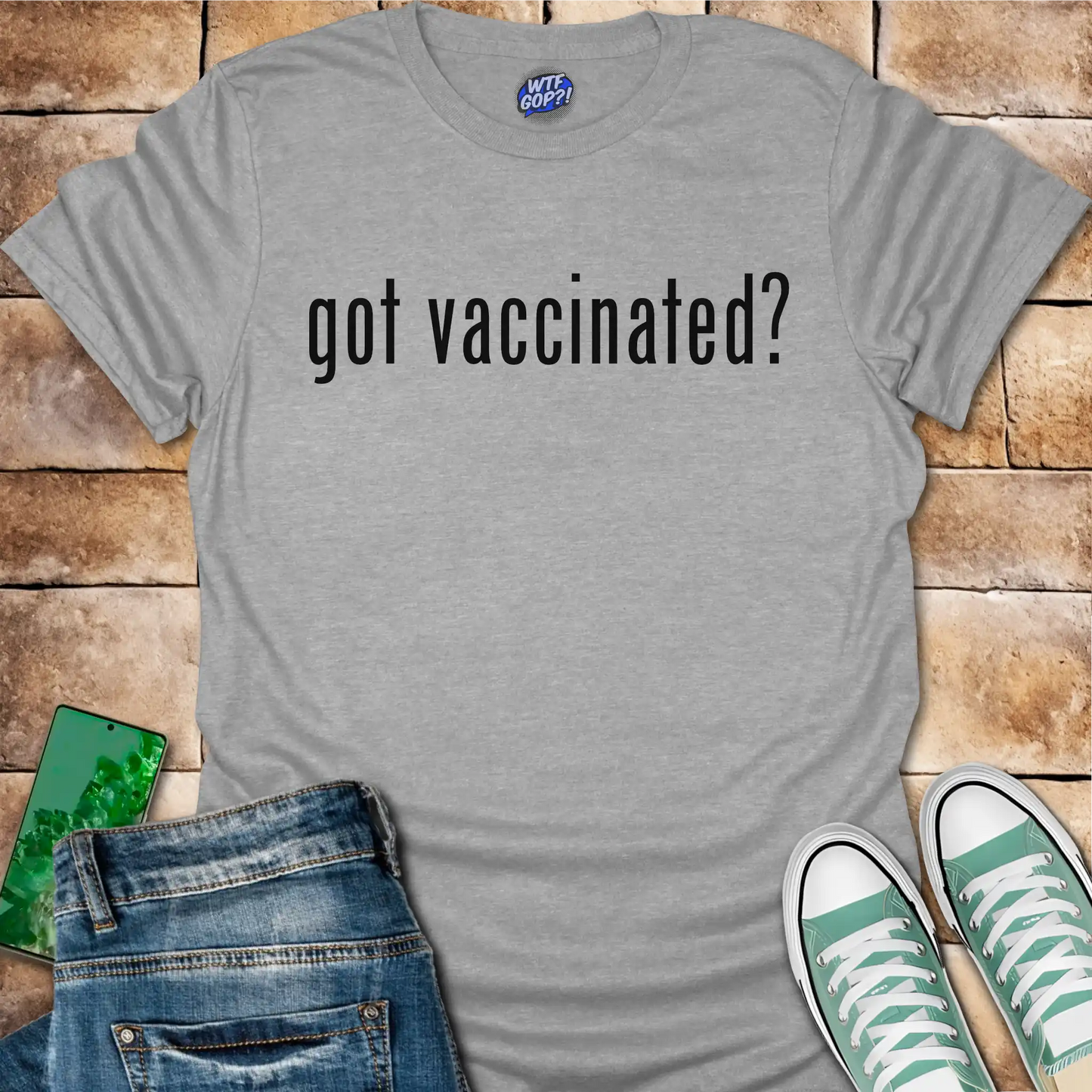 Got Vaccinated T-Shirt - Pro-Science Political Shirt