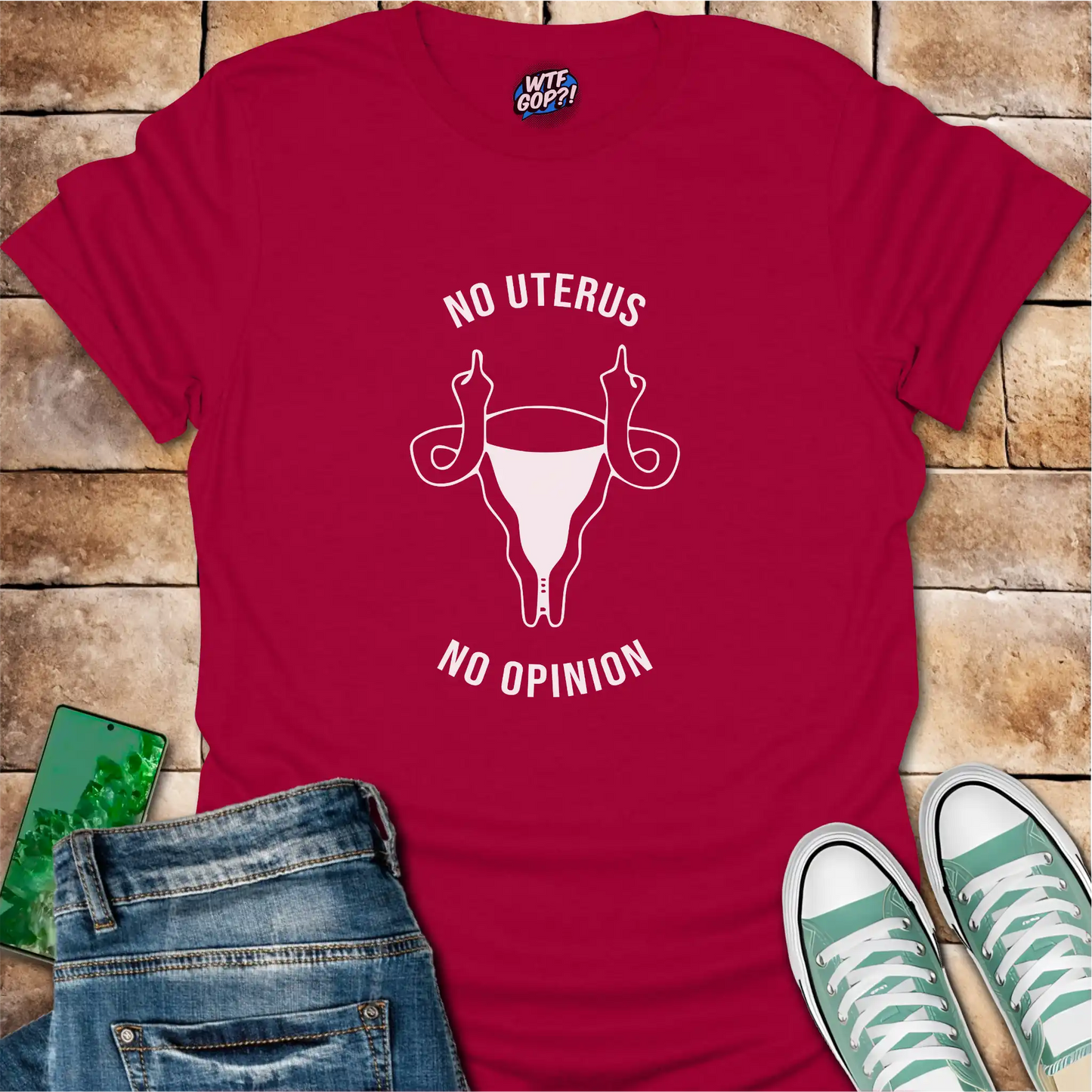 No Uterus No Opinion T-Shirt | Reproductive Rights Statement Tee