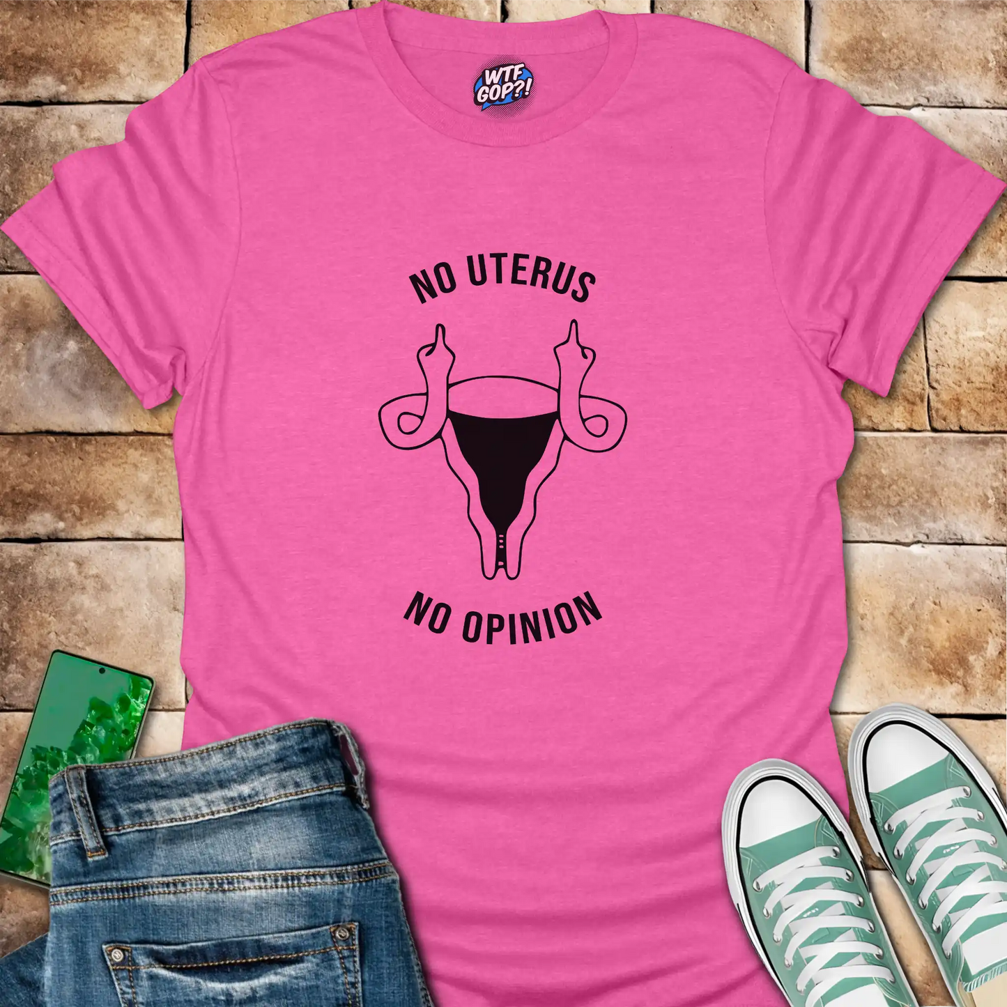 No Uterus No Opinion T-Shirt | Reproductive Rights Statement Tee