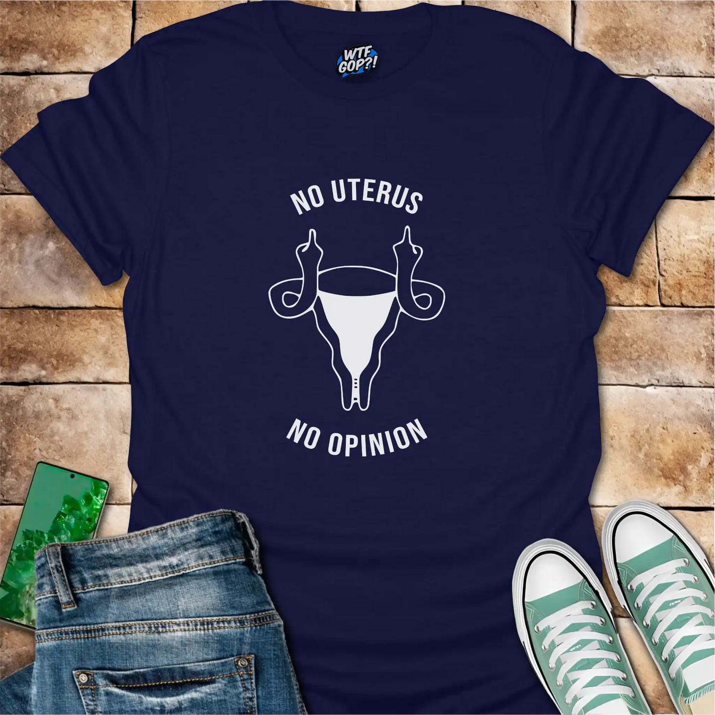 No Uterus No Opinion T-Shirt | Reproductive Rights Statement Tee