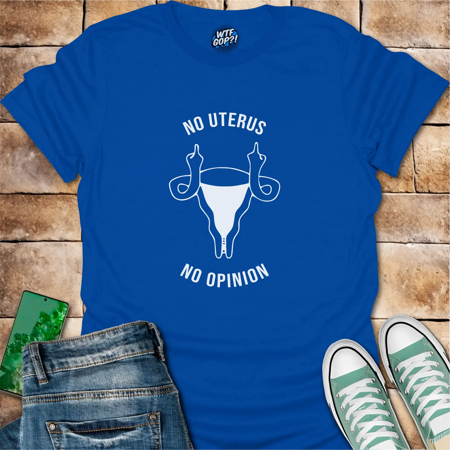 No Uterus No Opinion T-Shirt | Reproductive Rights Statement Tee