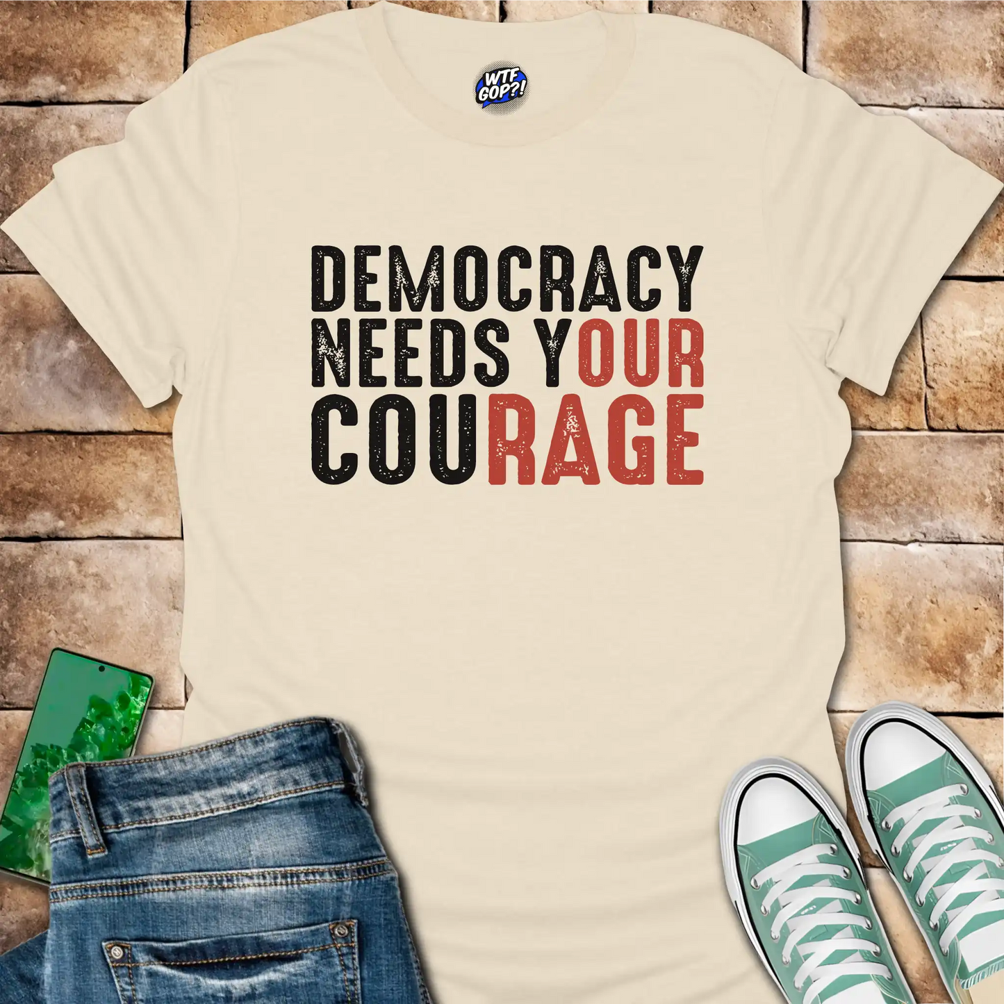 Democracy Needs Your Courage T-Shirt - Empowering Political Tee