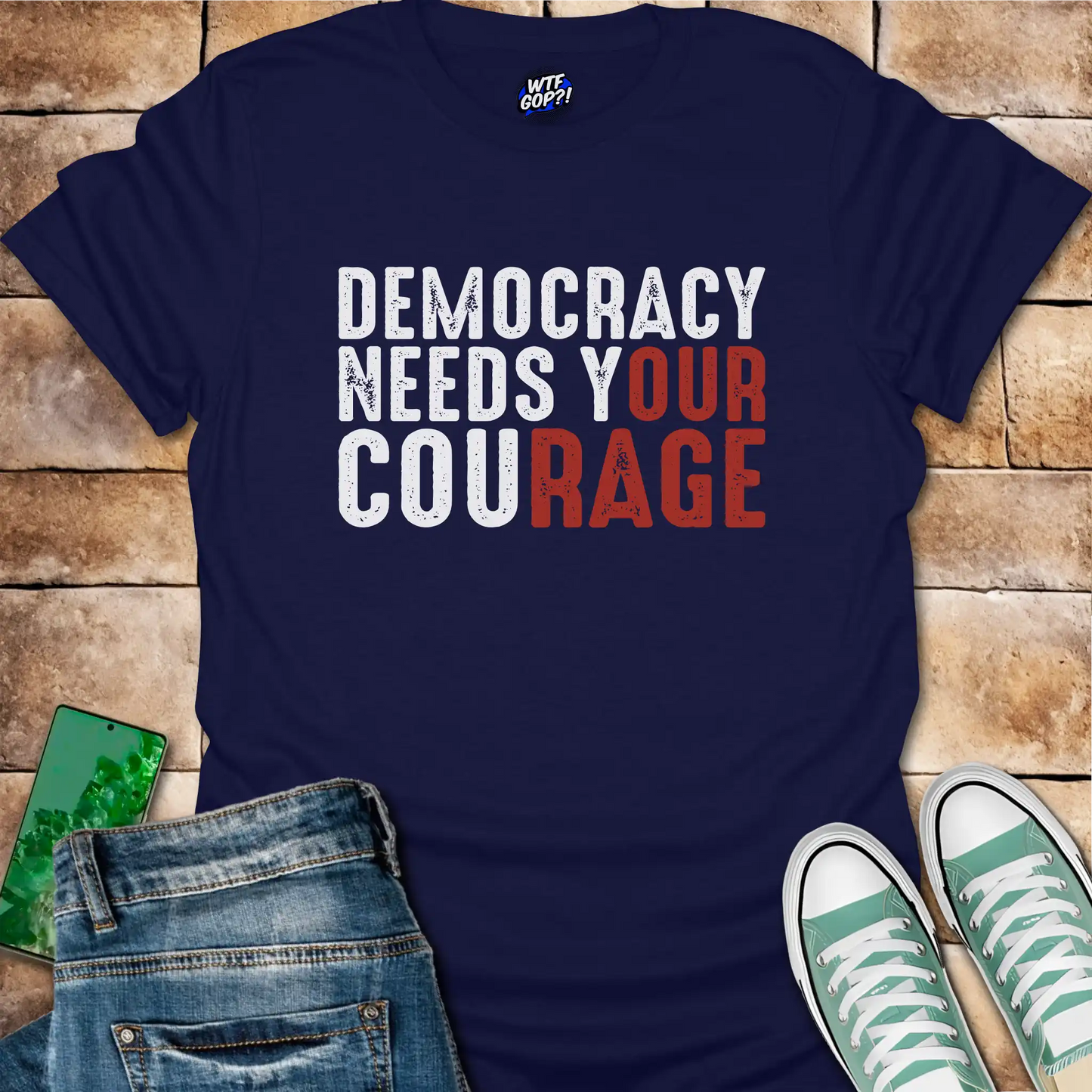 Democracy Needs Your Courage T-Shirt - Empowering Political Tee