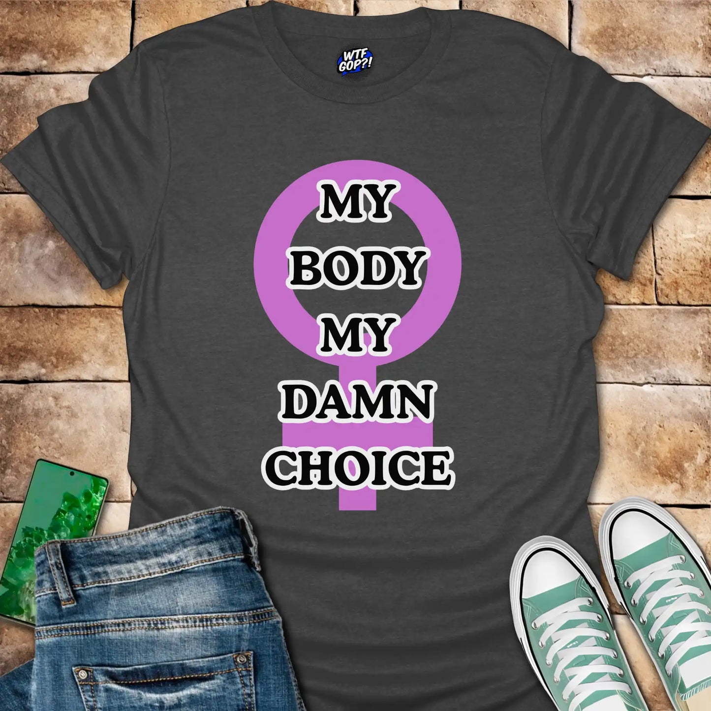 My Body My Damn Choice T-Shirt - Pro-Choice Feminist Tee