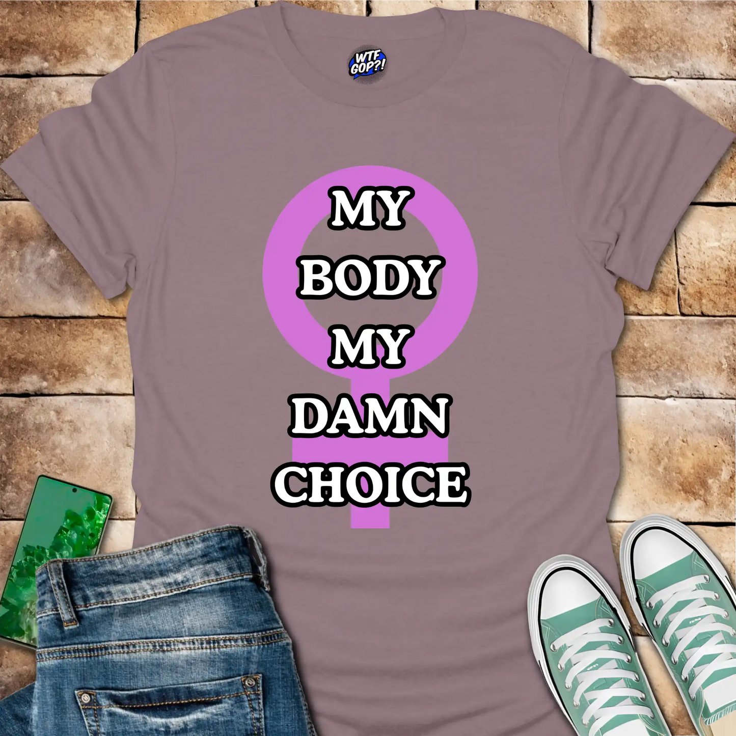 My Body My Damn Choice T-Shirt - Pro-Choice Feminist Tee