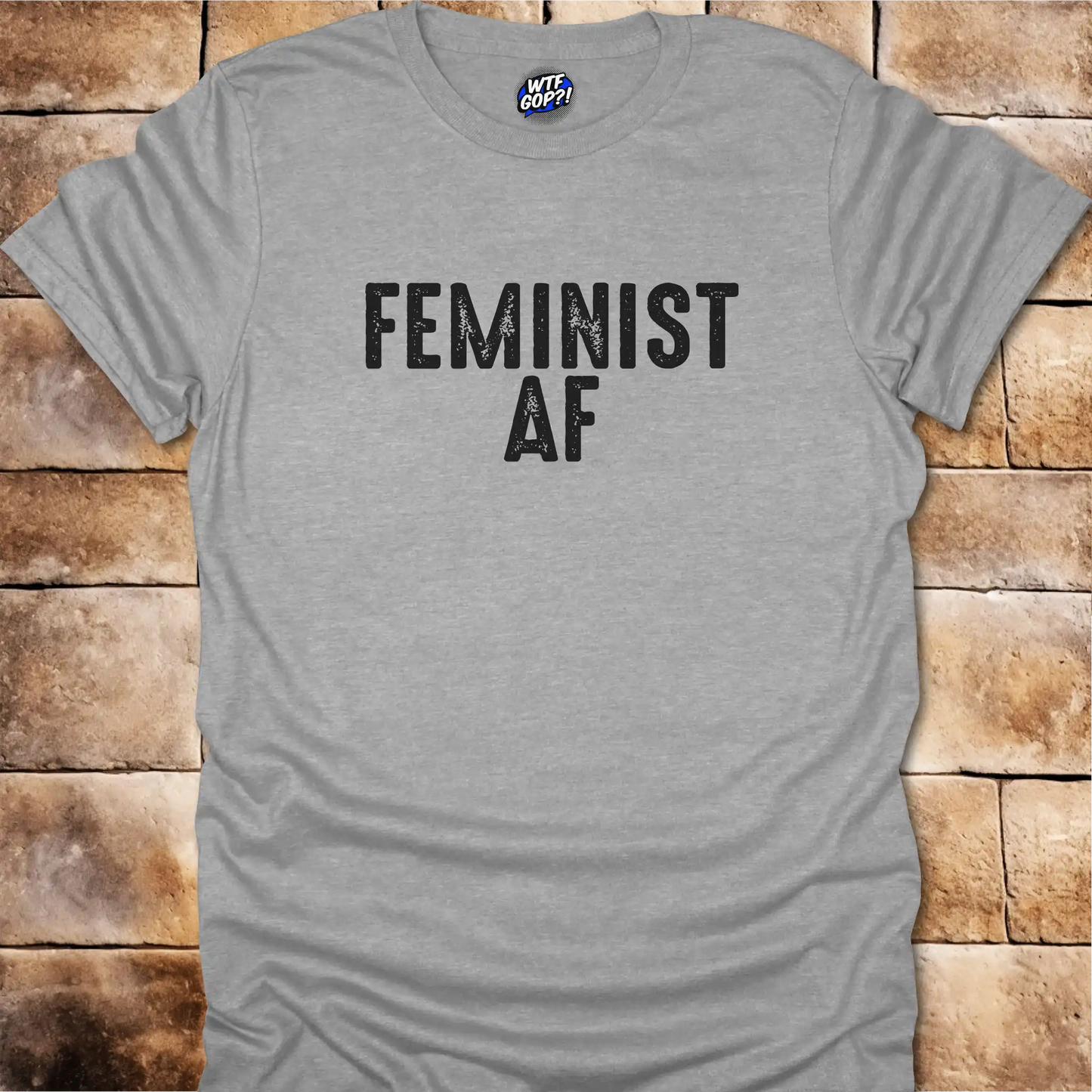 Feminist AF T-Shirt - Unapologetically Bold Women's Tee