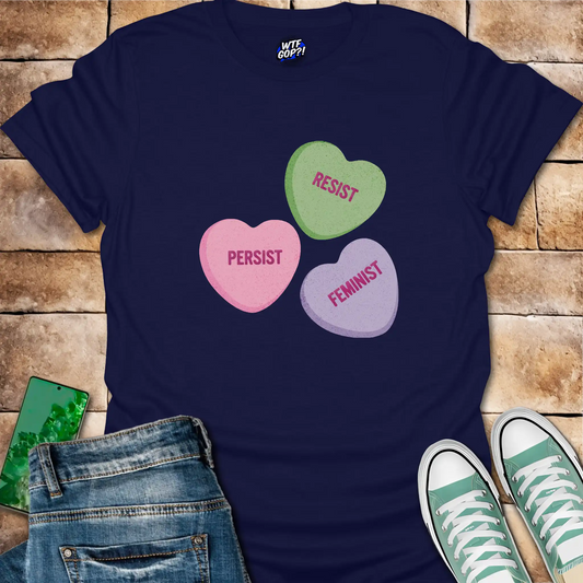 Resist Persist Feminist Candy Hearts T-Shirt - Sweet Protest