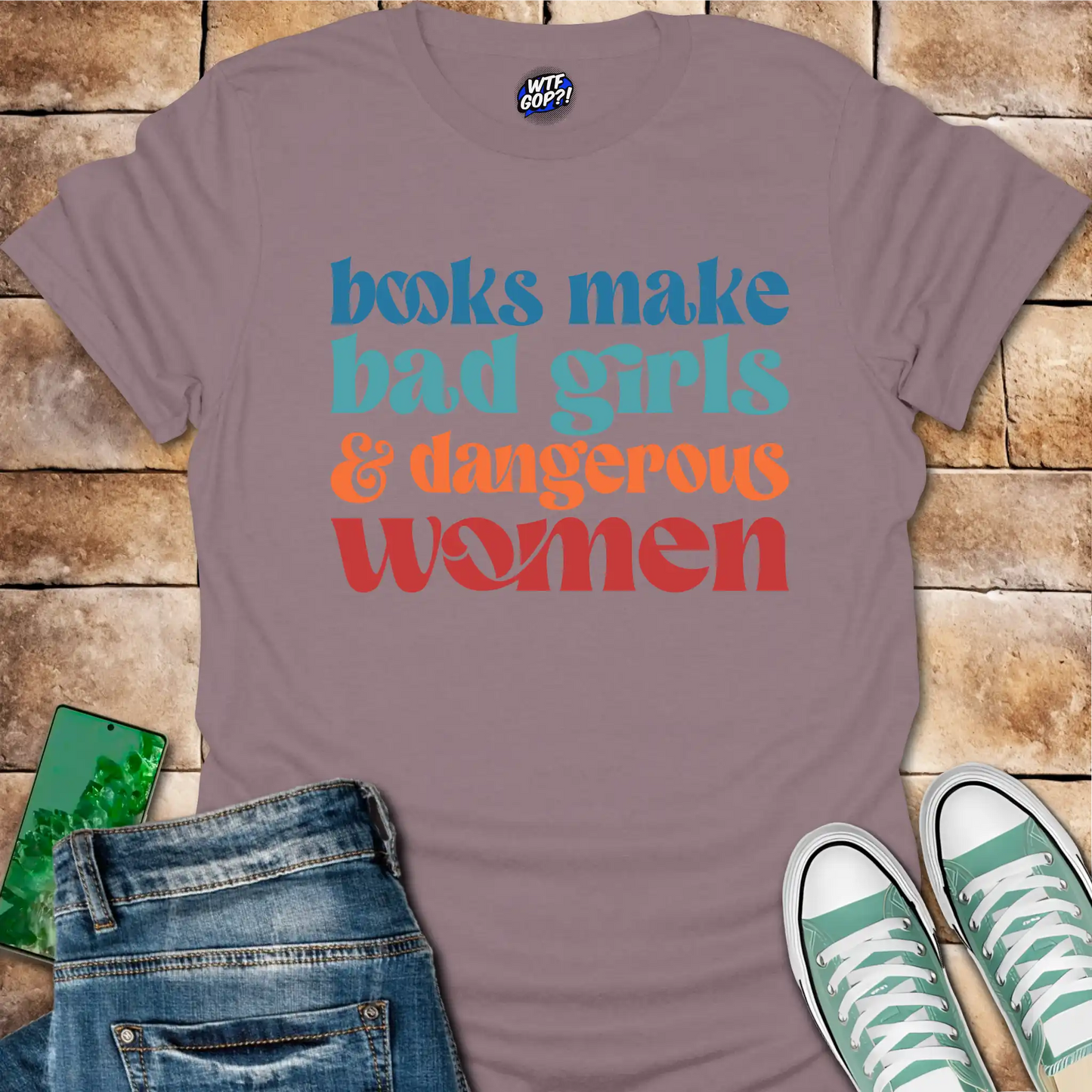 Books Make Dangerous Women T-Shirt - Anti-Censorship Tee
