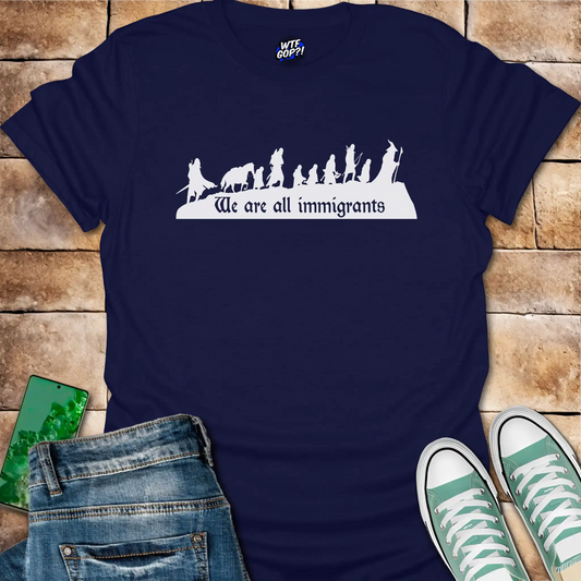 Lord of the Rings Immigrants T-Shirt - Nerdy Pro-Immigrant Tee