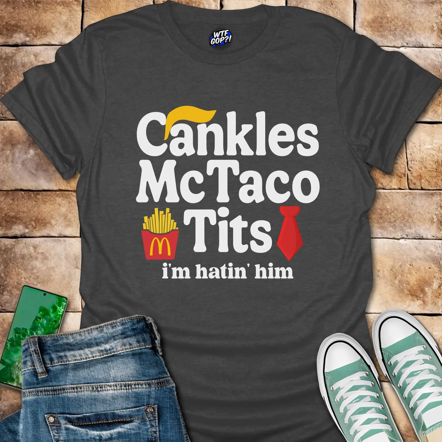 Cankles McTaco Tits Anti Trump Shirt - Political Satire