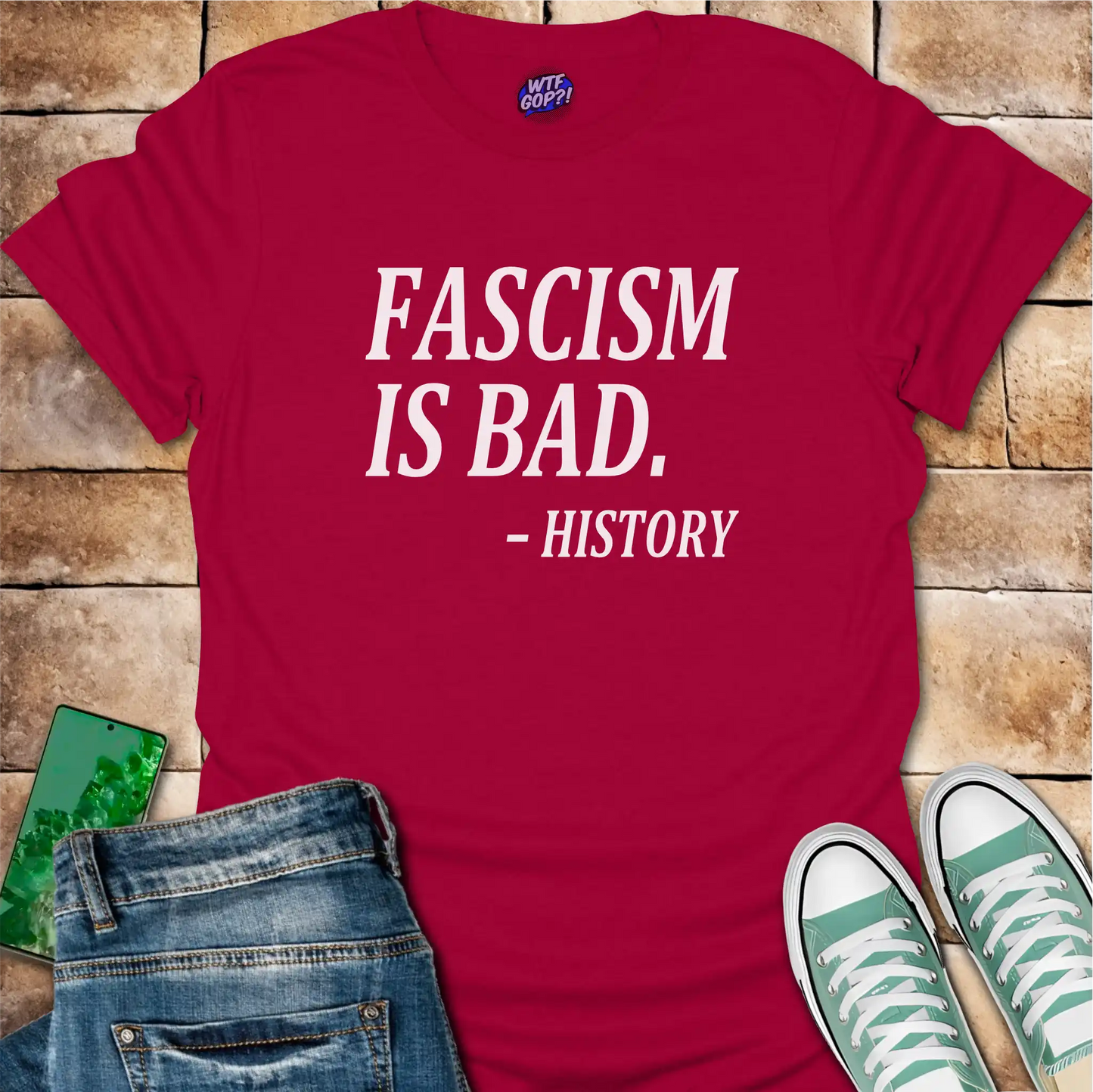 Fascism Bad History T-Shirt: For the History Buffs