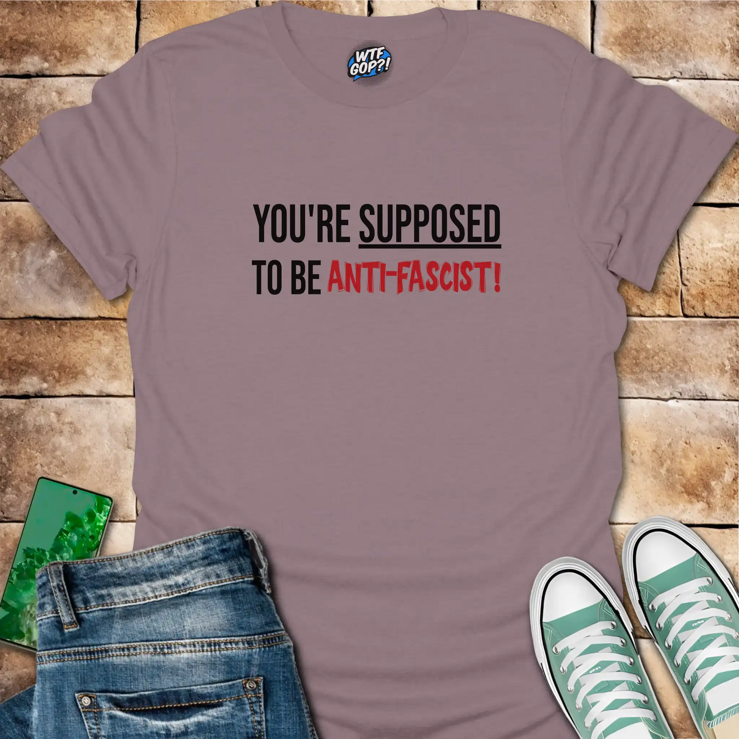 Paragon Anti-Fascist T-Shirt: The phrase 'You're Supposed To Be Anti-Fascist!' in bold letters.