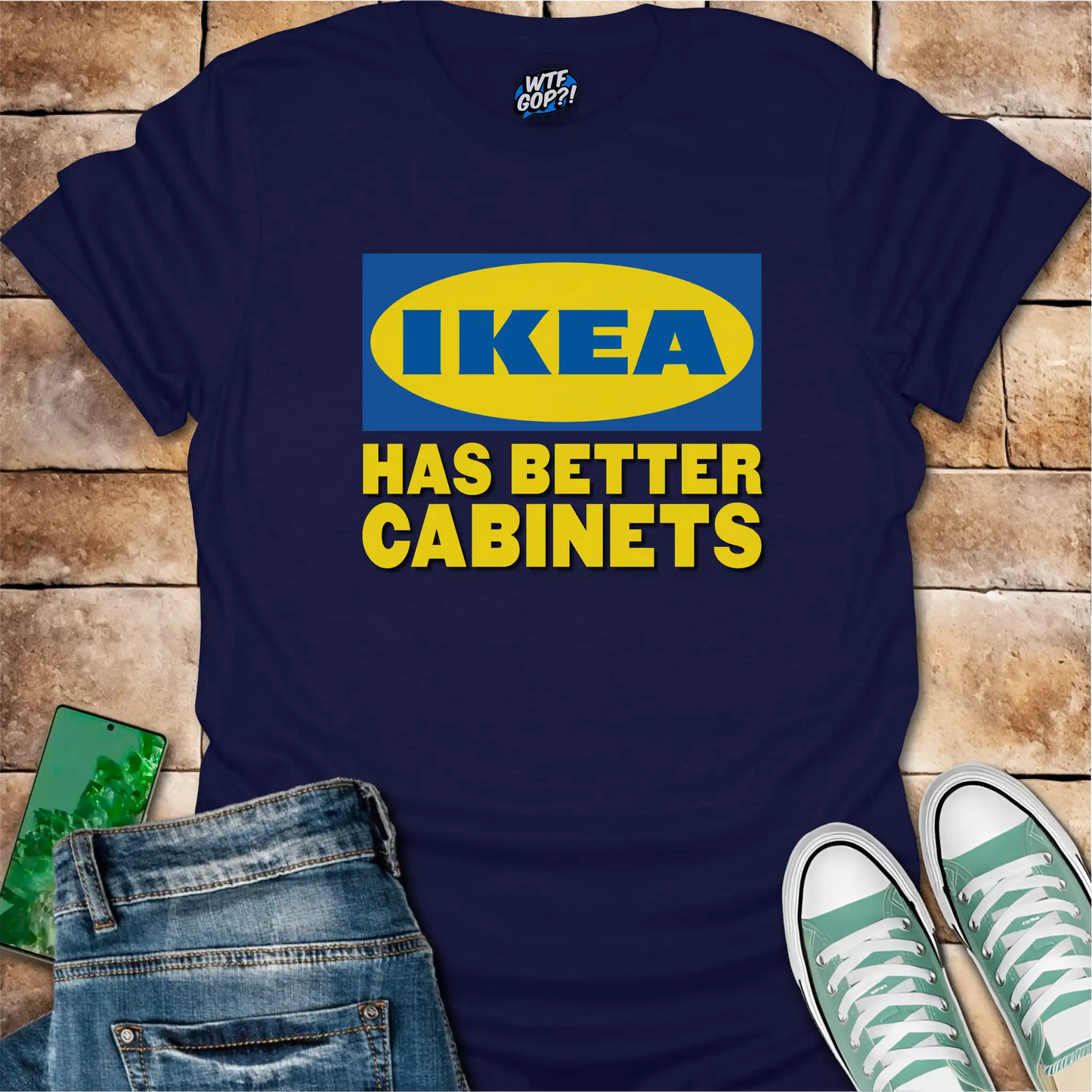 Ikea Has Better Cabinets Shirt: Swedish Furniture Beats Politics Tee