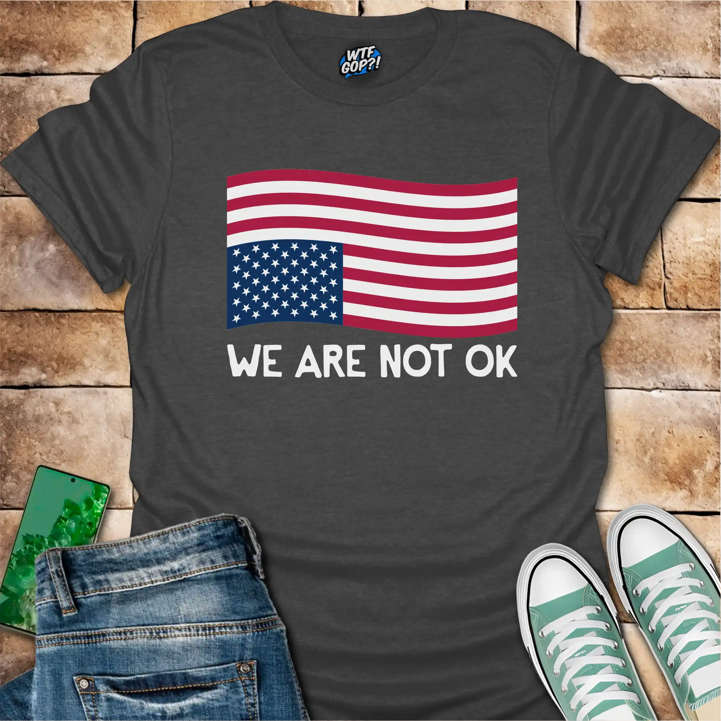 We Are Not OK Shirt: American Flag Political Statement Apparel