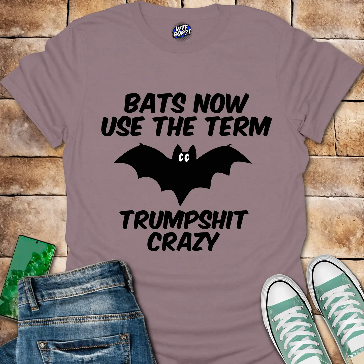 Bats Now Use Trumpshit Crazy Political Humor Shirt