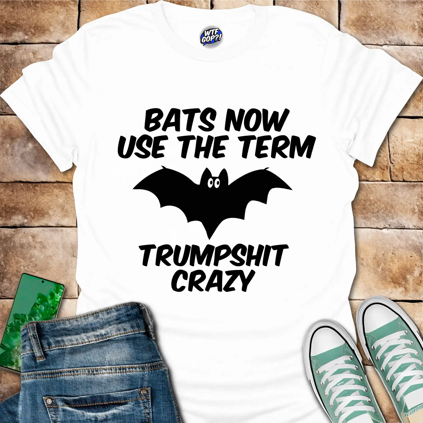 Bats Now Use Trumpshit Crazy Political Humor Shirt