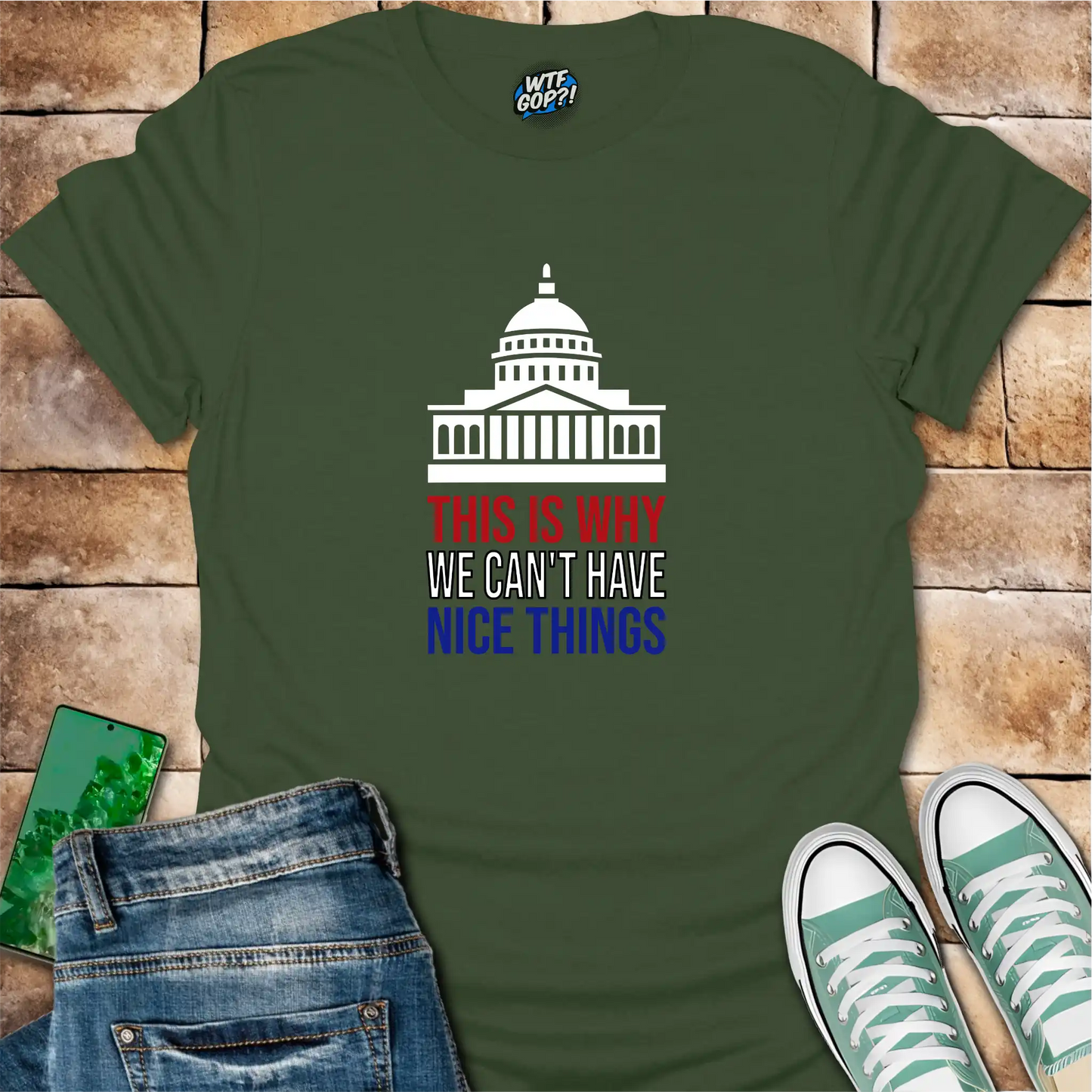 This Is Why We Can't Have Nice Things T-Shirt | Political Humor Tee
