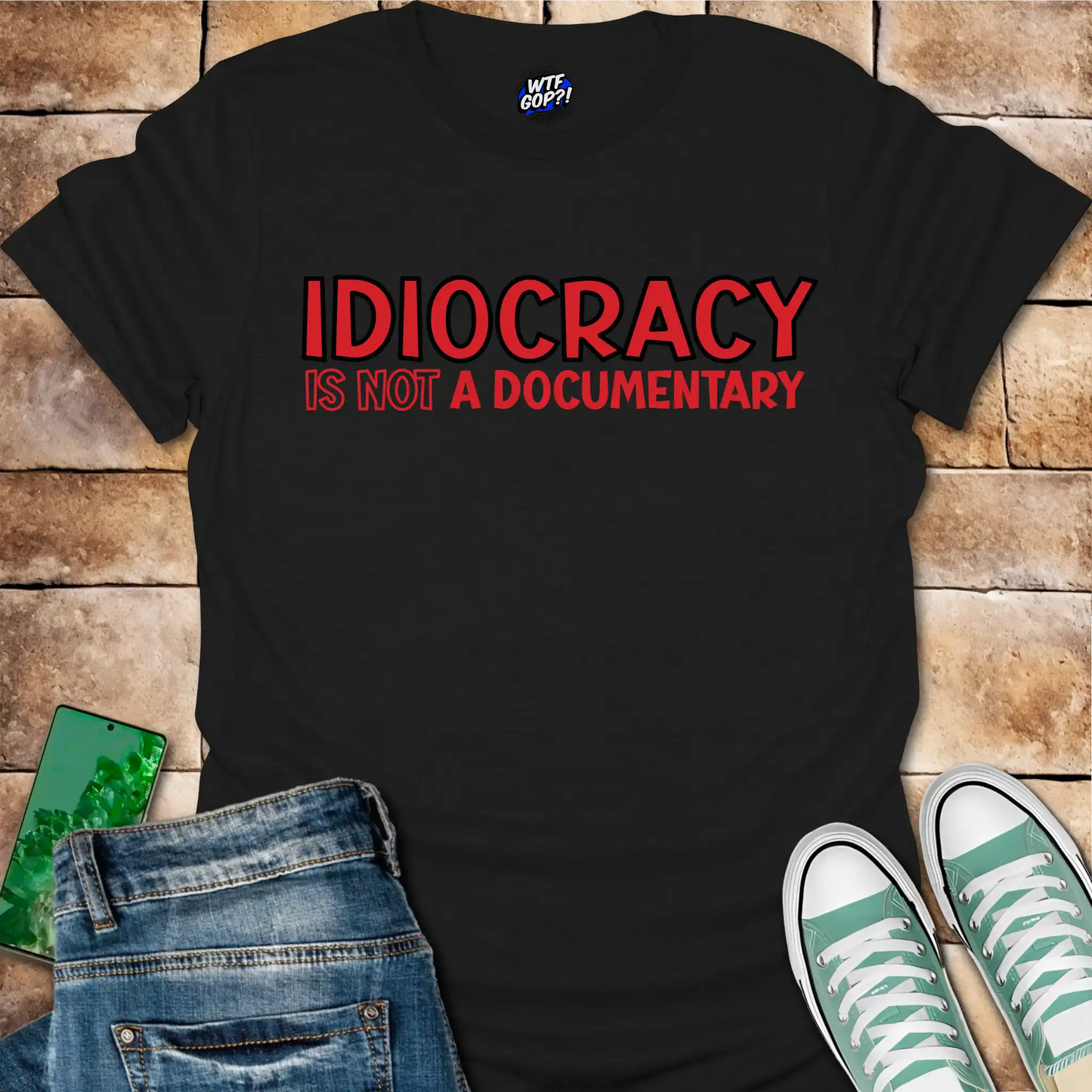 Idiocracy Not a Documentary T-Shirt - Anti-Trump Sarcastic Tee
