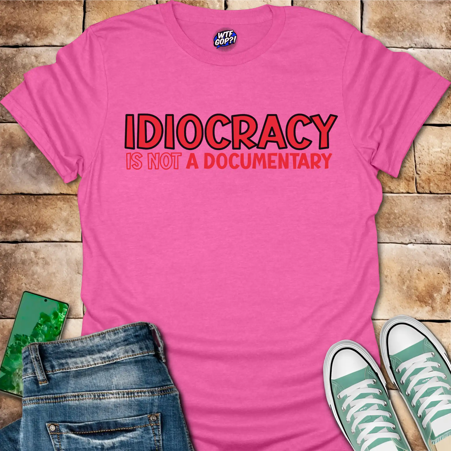 Idiocracy Not a Documentary T-Shirt - Anti-Trump Sarcastic Tee