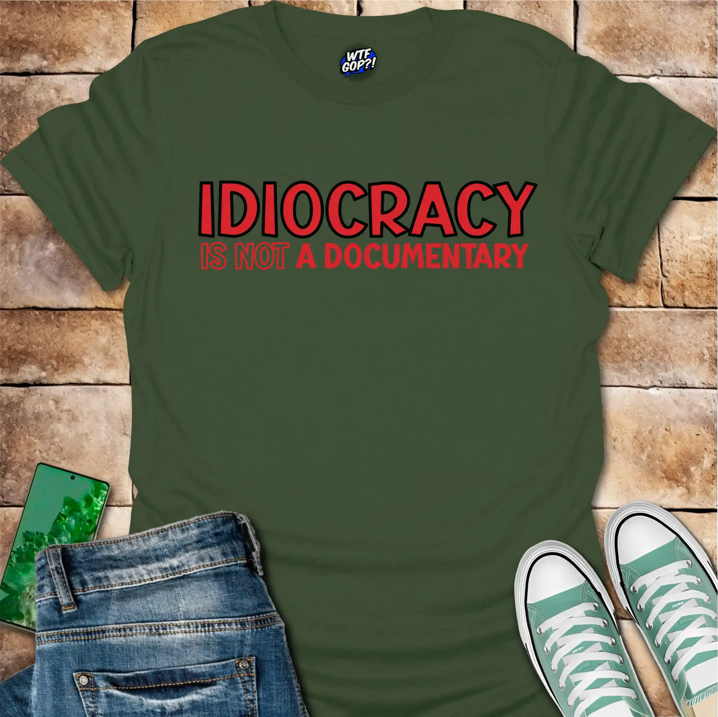 Idiocracy Not a Documentary T-Shirt - Anti-Trump Sarcastic Tee