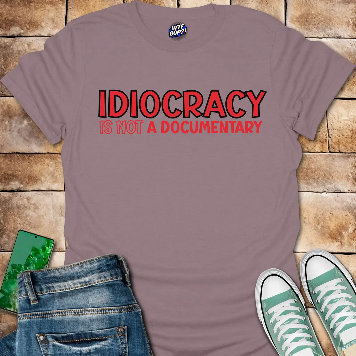 Idiocracy Not a Documentary T-Shirt - Anti-Trump Sarcastic Tee