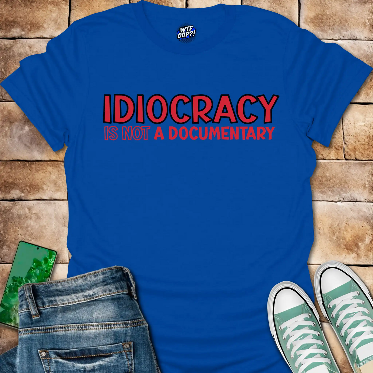 Idiocracy Not a Documentary T-Shirt - Anti-Trump Sarcastic Tee