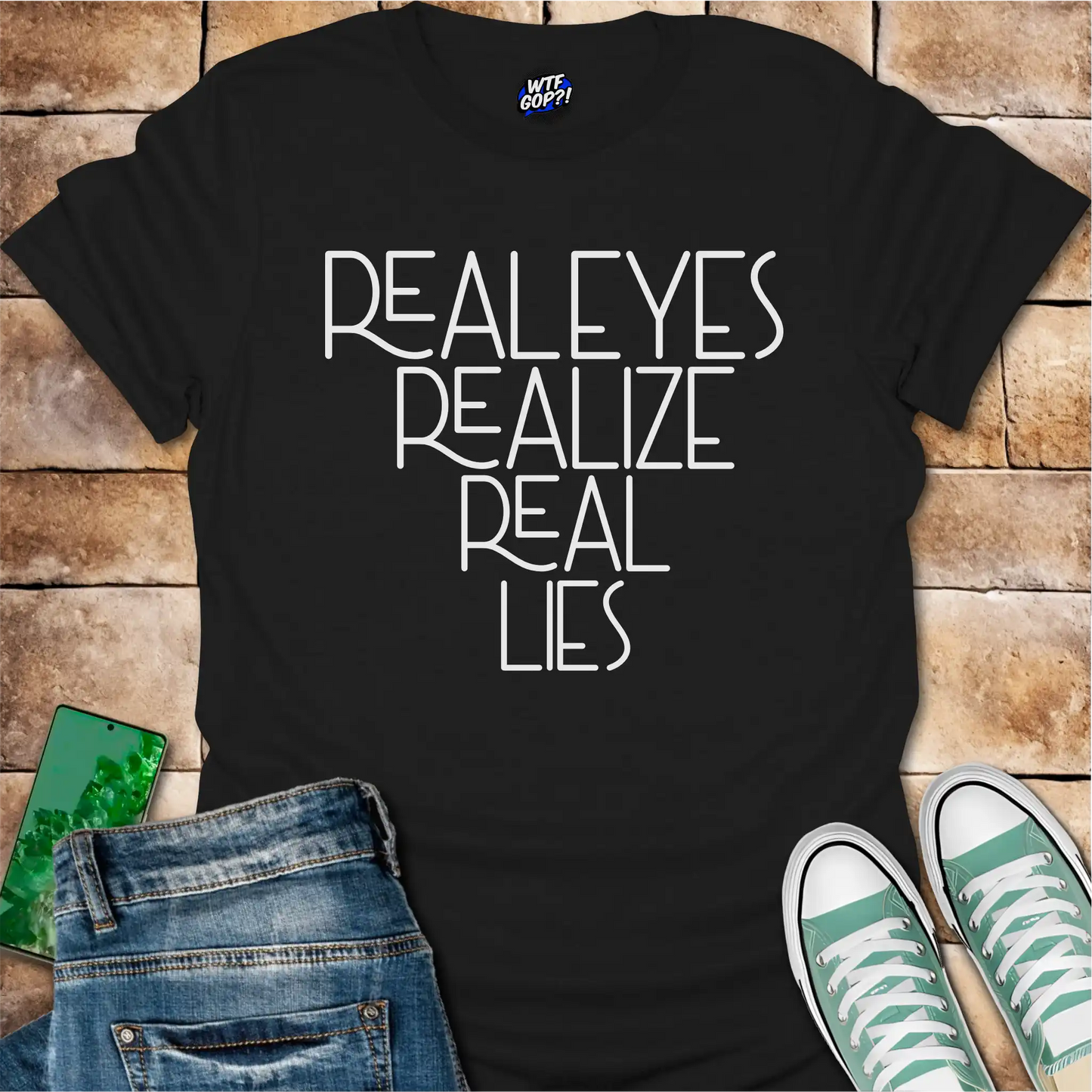 Real Eyes Realize Real Lies T-Shirt
