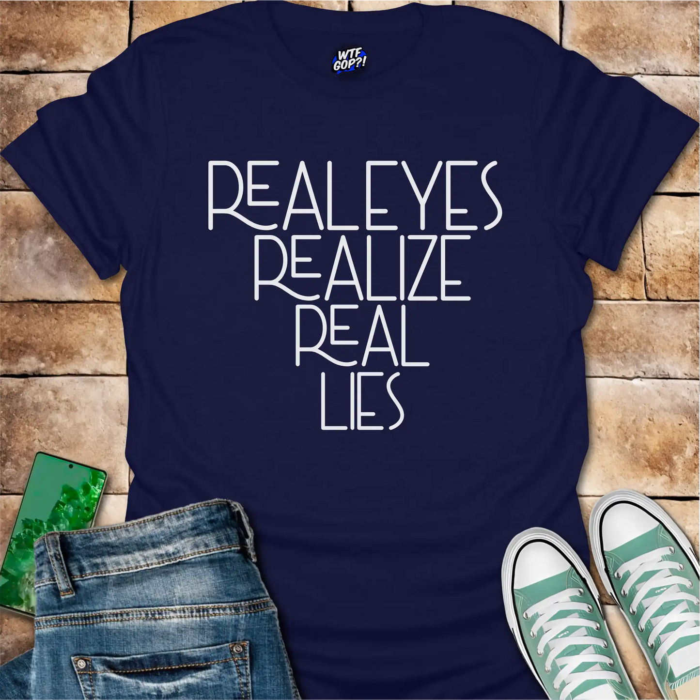 Real Eyes Realize Real Lies T-Shirt