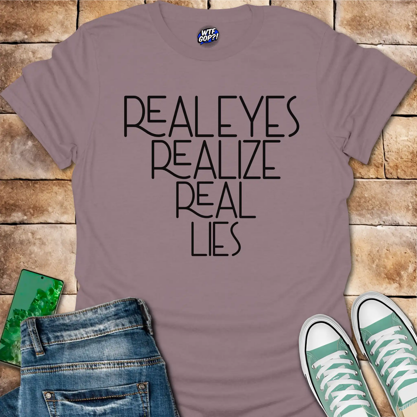 Real Eyes Realize Real Lies T-Shirt