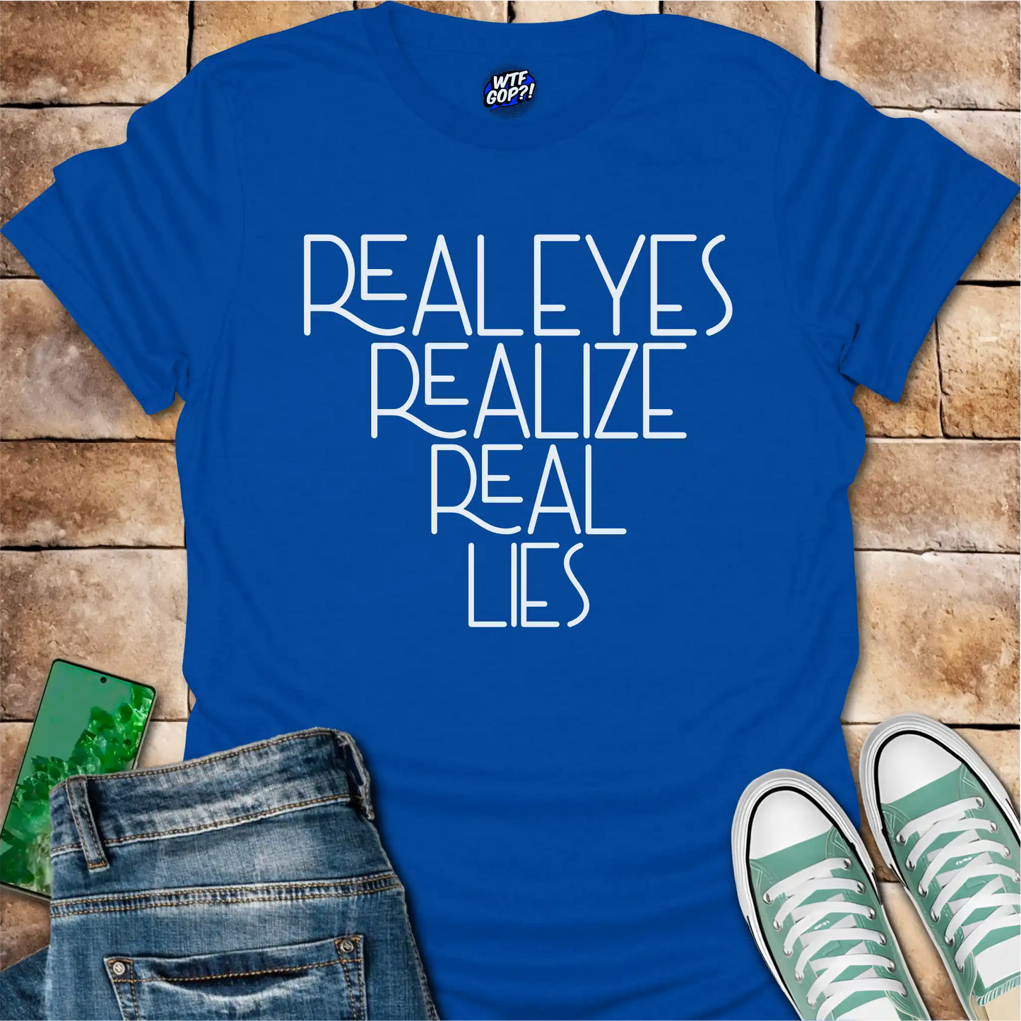 Real Eyes Realize Real Lies T-Shirt