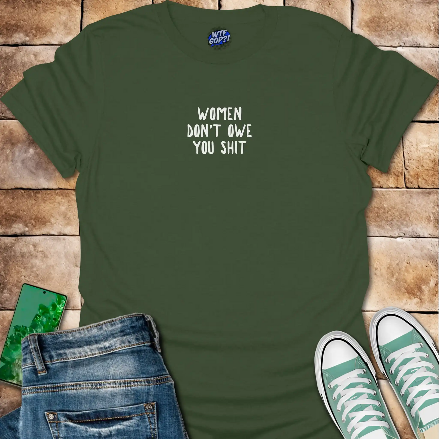Women Don't Owe You Shit T-Shirt