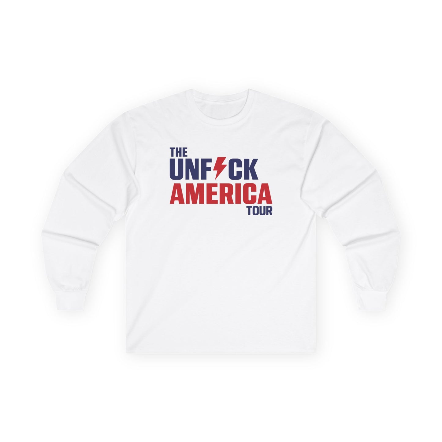 Unfuck America Tour Unisex Long Sleeve Shirt