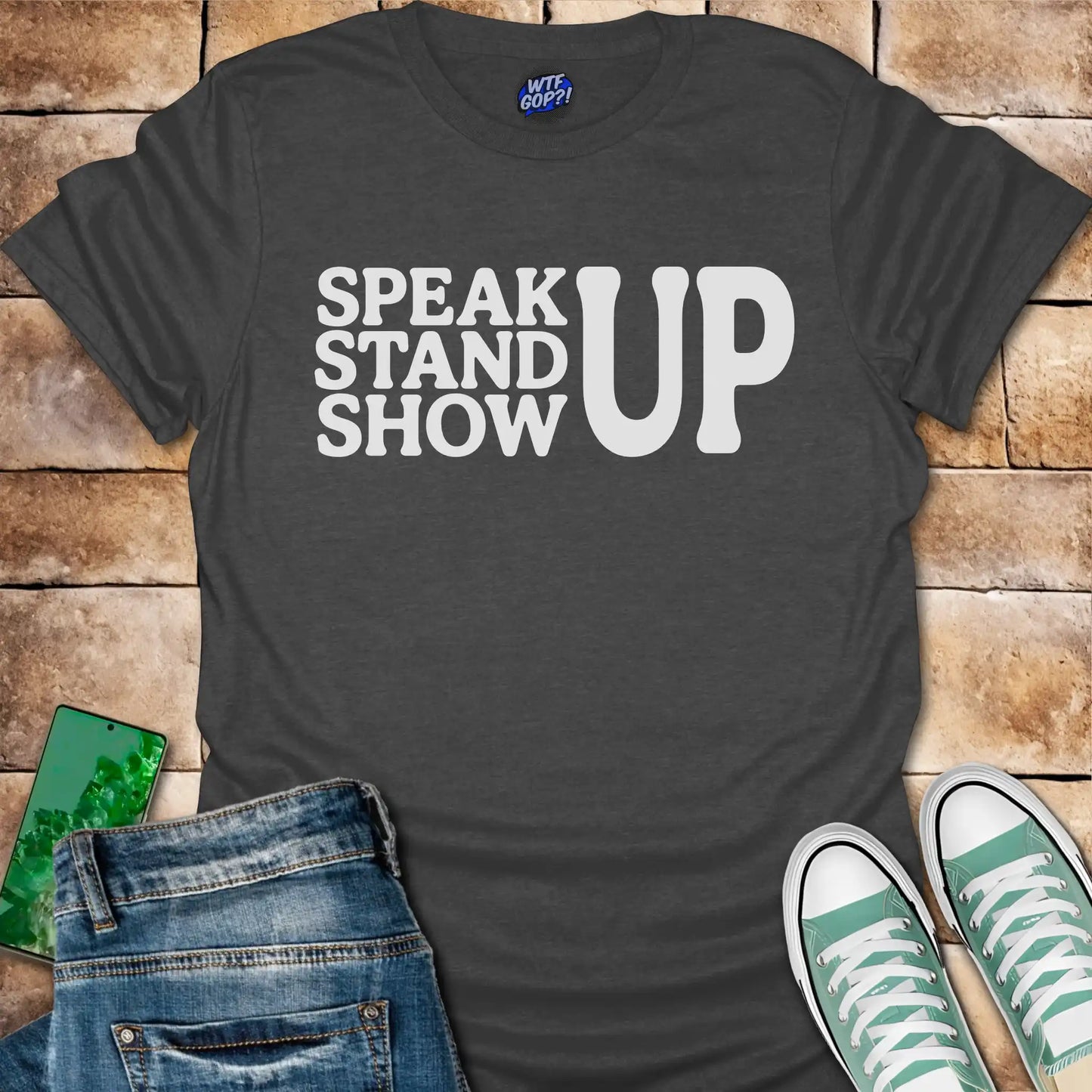 Speak Stand Show Up T-Shirt - Political Action Shirt
