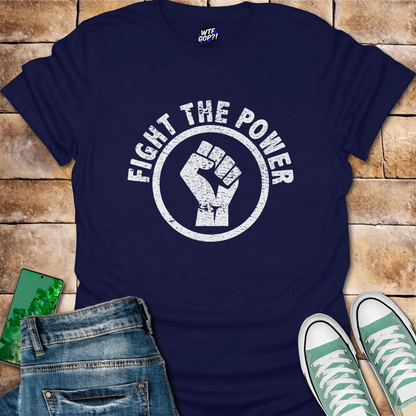 Fight the Power T-Shirt - Anti-Trump Protest Tee