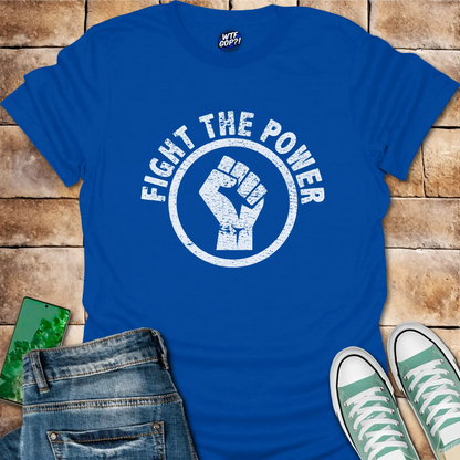 Fight the Power T-Shirt - Anti-Trump Protest Tee